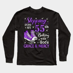 Stepping Into My 55th Birthday With God's Grace & Mercy Bday Long Sleeve T-Shirt